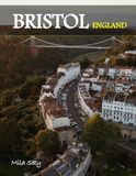 BRISTOL ENGLAND: A Luxury Coffee Table Book of Iconic Landmarks