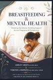 Breastfeeding & Mental Health: Breaking the Silence, Building Support Across Pregnancy & Postpartum