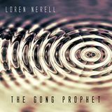 The Loren Nerell - Gong Prophet (CD)