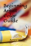Beginning Artist Color Guide