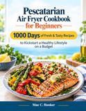 Pescatarian Air Fryer Cookbook for Beginners