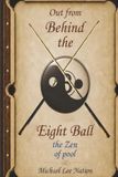 Out from Behind the Eight Ball: the Zen of Pool