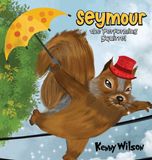Seymour Libri GmbH Seymour the Performing Squirrel