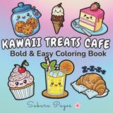 Kawaii Treats Cafe: Bold and Easy Coloring Book for Adults and Teens