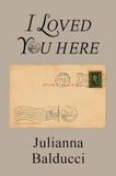 I Libri GmbH I Loved You Here Paperback
