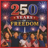 250 Years of Freedom 250 Years of Freedom - A Patriotic Celebration reading book with 14 Adorable Coloring Pages, 3 Challenging Seek & Find Puzzles, and Hidden 250th Birthday Surprises