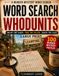 Word Search Whodunits: Solve the Clues. Find the Killer. Crack the Case.