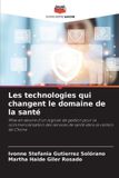Les Editions Notre Savoir Les technologies qui changent le domaine de la santé
