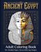 Ancient Egypt Coloring Book: A Journey of Relaxation and Creativity: Discover Gods, Pharaohs, and Hieroglyphs