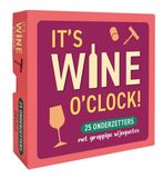 It's ZNU It's WINE o'clock!: 25 onderzetters - met grappige wijnquotes