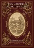 Les Quatre Filles du docteur March: Volume I - Édition reliée illustrée en couleur