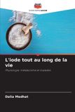 L'iode Editions Notre Savoir L'iode tout au long de la vie Paperback