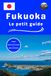 Fukuoka le petit guide: Conseils expériences et ressentis visites et itinéraires
