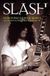 Slash - Surviving Guns N' Roses, Velvet Revolver and Rock's Snake Pit