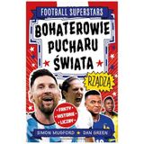 Bohaterowie Pucharu Świata rządzą. Football superstars