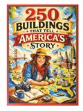 250 Buildings That Tell America's Story