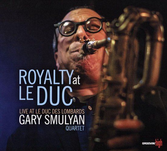 Gary Smulyan Quartet - Royalty At Le Duc