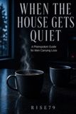WHEN THE HOUSE GETS QUIET