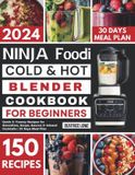 Ninja Foodi Cold & Hot Blender Cookbook for Beginners