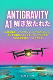 ANTIGRAVITY A1 8K Aerial Photography Intelligent Flight Modes Cinematic Storytelling Field Guide