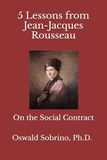 5 Lessons from Jean-Jacques Rousseau: On the Social Contract: 26