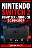 NINTENDO SWITCH 2 BENUTZERHANDBUCH 2026–2027