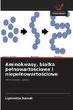 Aminokwasy, OmniScriptum SRL Aminokwasy, bialka pelnowartościowe i niepelnowartościowe