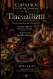 Tlacualliztli: Recetario Mexica