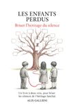 LES ENFANTS PERDUS: Briser l'héritage du silence