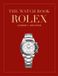 The Rolex The Watch Book Rolex: 4th Revised Edition