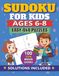 Sudoku for Kids Ages 6–8: Easy 4x4 Sudoku Puzzles for Kids | Fun and Educational Brain Games for Beginners | 8.5x11 Inches, 152 Pages | Solutions Included
