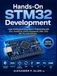 Hands-On STM32 Hands-On STM32 Development: Learn Professional Embedded C Programming with GCC, FreeRTOS, STM32 Peripherals, DMA, USB, SPI, I²C, and CAN Bus