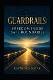 GUARDRAILS Freedom Inside Safe Boundaries Paperback