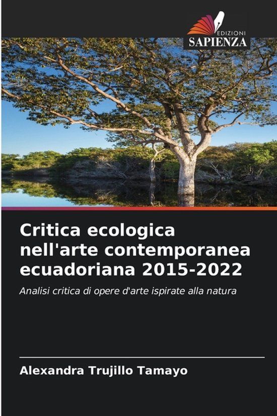 Critica Edizioni Sapienza Critica ecologica nell'arte contemporanea ecuadoriana 2015-2022 Paperback