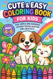 Cute & Easy Coloring Book for Kids Ages 4–8