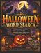 Halloween Word Search for Adults: 60 Spooky Large Print Puzzles with Answer Keys
