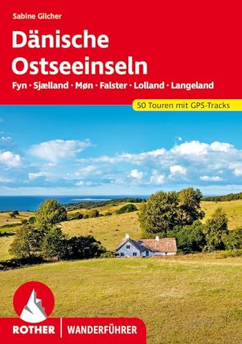ROTHER Wanderführer Dänische Ostseeinseln: Fyn, Sjælland, Møn, Falster, Lolland und Langeland. 50 Touren mit GPS-Tracks