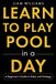 Learn Independently Published Learn to Play Pool in a Day: A Beginner's Guide to Rules and Strategy Paperback