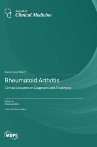 Rheumatoid Mdpi Ag Rheumatoid Arthritis: Clinical Updates on Diagnosis and Treatment Hardcover