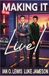 Making It Live!: A Steamy Second Chance MM Romance