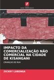 Impacto Da Comercialização Não Comercial Na Cidade de Kisangani: CRIANÇAS DE RUA