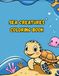 Sea Creatures Coloring Book: For Kids Ages 2-8, 40 Fun Sea Creatures and Ocean Animals Coloring Pages For Toddlers