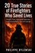20 Libri GmbH 20 True Stories of Firefighters Who Saved Lives: Deadly Fires, Impossible Rescues, and Extraordinary Acts of Courage