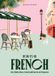 How Smith Street Books How to be French: Eat, drink, dress, travel and love la vie française