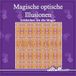 Magische optische Illusionen 3D, Verborgene Bilder sehen und Ihre Wahrnehmung trainieren, Band 3: Nutzen Sie Ihr magische Auge und entdecken Sie ... – und trainieren Sie dabei Ihre Wahrnehmung.