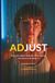 ADJUST: HOW ADS SHAPE WHAT YOU THINK AND DO