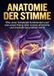 Anatomie der Stimme: Wie unser Vokaltrakt funktioniert und was unser Klang über unsere physische und mentale Gesundheit verrät