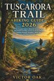TUSCARORA TRAIL HIKING GUIDE 2026