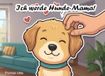 Ich werde Hunde-Mama!