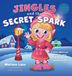 Jingles Friesenpress The Adventures of Jingles- Jingles and the Secret Spark